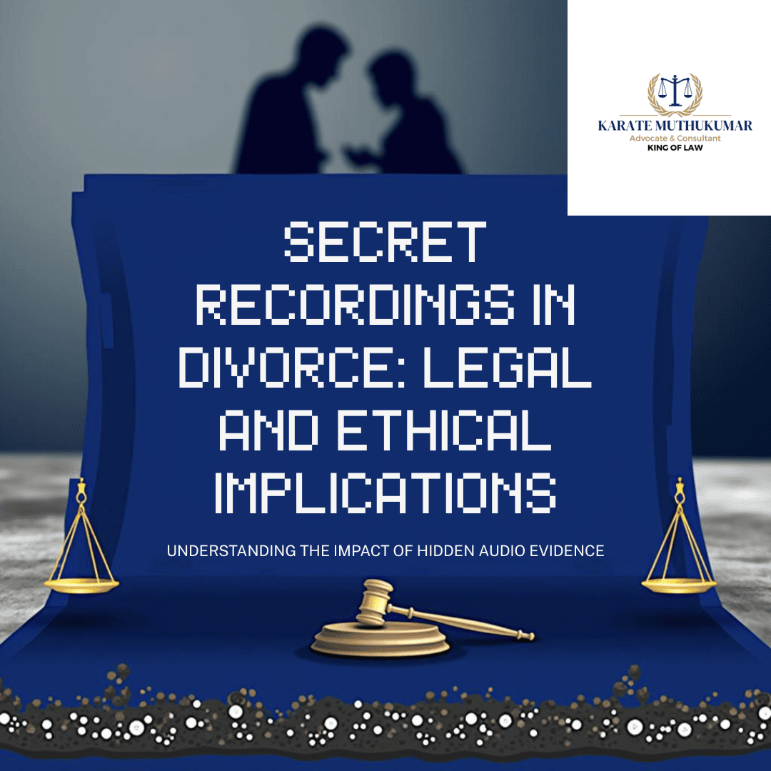 Secret Recordings by Spouses: Can They Be used in Divorce Cases ?